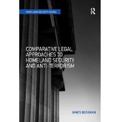 Comparative Legal Approaches to Homeland Security and Anti-Terrorism