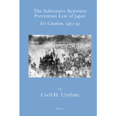 The Subversive Activities Prevention Law of Japan: Its Creation, 1951-52