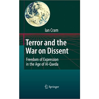 Terror and the War on Dissent: Freedom of Expression in the Age of Al-Qaeda