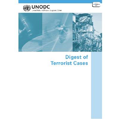 “Digest of Terrorist Cases” (United Nations Office on Drugs and Crime, 2010)[full text]