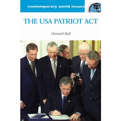 The USA Patriot Act of 2001: Balancing Civil Liberties and National Security: A Reference Handbook