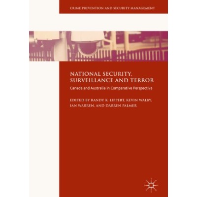 National Security, Surveillance and Terror: Canada and Australia in Comparative Perspective