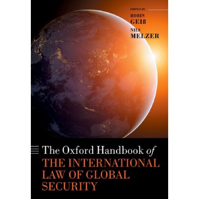 The Oxford Handbook of the International Law of Global Security