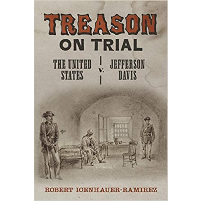 Treason on Trial: The United States v. Jefferson Davis